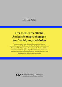 Der medienrechtliche Auskunftsanspruch gegen Strafverfolgungsbehörden