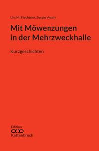 Edition Kettenbruch / Mit Möwenzungen in der Mehrzweckhalle