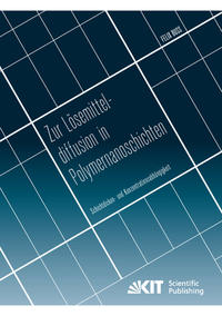 Zur Lösemitteldiffusion in Polymernanoschichten: Schichtdicken- und Konzentrationsabhängigkeit