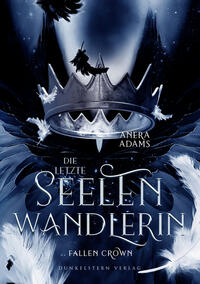 Die letzte Seelenwandlerin- Fallen Crown