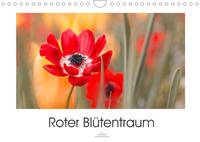 Roter Blütentraum (Wandkalender 2022 DIN A4 quer)