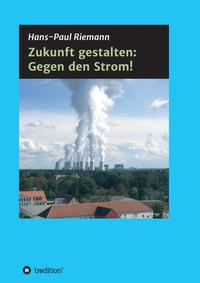 Zukunft gestalten: Gegen den Strom!