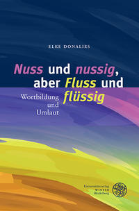 ‚Nuss‘ und ‚nussig‘, aber ‚Fluss‘ und ‚flüssig‘