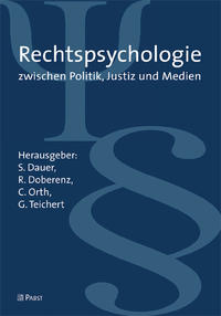 Rechtspsychologie zwischen Justiz, Politik und Medien