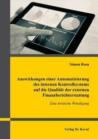 Auswirkungen einer Automatisierung des internen Kontrollsystems auf die Qualität der externen Finanzberichterstattung