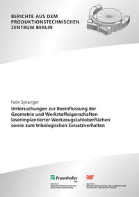 Untersuchungen zur Beeinflussung der Geometrie und Werkstoffeigenschaften laserimplantierter Werkzeugstahloberflächen sowie zum tribologischen Einsatzverhalten