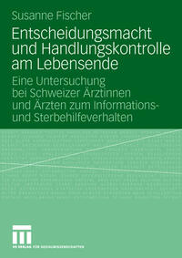 Entscheidungsmacht und Handlungskontrolle am Lebensende