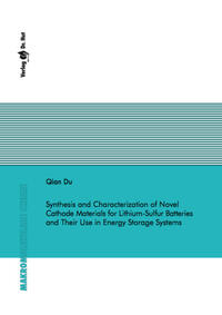 Synthesis and Characterization of Novel Cathode Materials for Lithium-Sulfur Batteries and Their Use in Energy Storage Systems