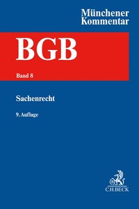 Münchener Kommentar zum Bürgerlichen Gesetzbuch Bd. 8: Sachenrecht §§ 854-1296, WEG, ErbbauRG