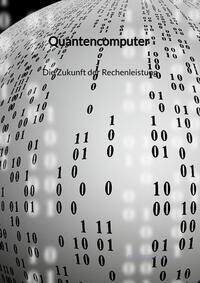 Quantencomputer - Die Zukunft der Rechenleistung