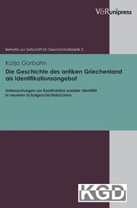 Die Geschichte des antiken Griechenland als Identifikationsangebot