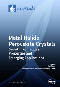 Metal Halide Perovskite Crystals: Growth Techniques, Properties and Emerging Applications