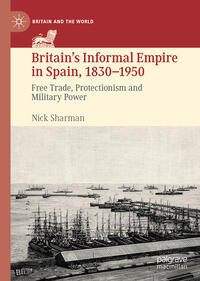 Britain’s Informal Empire in Spain, 1830-1950