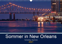 Sommer in New Orleans (Wandkalender 2021 DIN A3 quer)