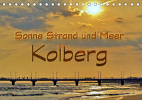 Sonne Strand und Meer in Kolberg (Tischkalender 2023 DIN A5 quer)