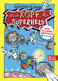 Dein Kopf, der Superheld - Wecke die 15 Superkräfte in dir