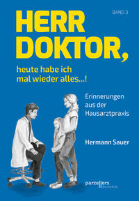 Herr Doktor, heute habe ich mal wieder alles ...!