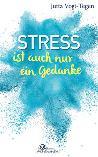 Stress ist auch nur ein Gedanke