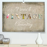 French Vintage Country (Premium, hochwertiger DIN A2 Wandkalender 2022, Kunstdruck in Hochglanz)