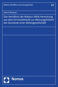 Das Verhältnis der Nahezu-100%-Vermutung aus dem EU-Kartellrecht zur Weisungsfreiheit des Vorstands einer Aktiengesellschaft