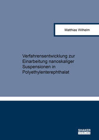 Verfahrensentwicklung zur Einarbeitung nanoskaliger Suspensionen in Polyethylenterephthalat