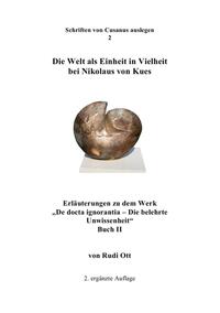 Schriften von Cusanus auslegen / Die Welt als Einheit in Vielheit bei Nikolaus von Kues