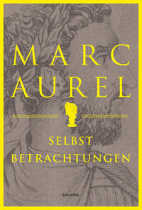 Marc Aurel. Selbstbetrachtungen