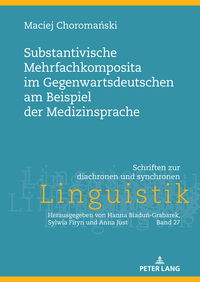 Substantivische Mehrfachkomposita im Gegenwartsdeutschen am Beispiel der Medizinsprache