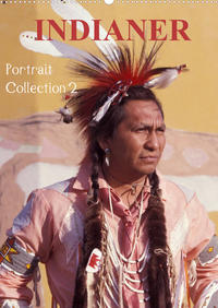 INDIANER Portrait Collection 2 (Wandkalender 2022 DIN A2 hoch)