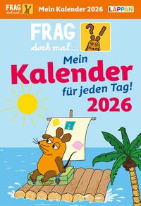 Frag doch mal ... die Maus: Tageskalender 2026 – Mein Kalender für jeden Tag!