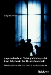 Augusto Boal und Christoph Schlingensief - Zwei Rebellen in der Theaterlandschaft