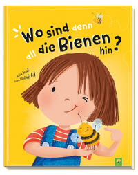 Wo sind denn all die Bienen hin? Ein besonderes Kinderbuch über Mut, Hilfbereitschaft & Freundschaft