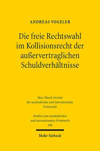 Die freie Rechtswahl im Kollisionsrecht der außervertraglichen Schuldverhältnisse