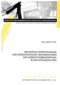 Der Beitrag internationaler und supranationaler Organisationen zur Korruptionsbekämpfung in den Mitgliedstaaten