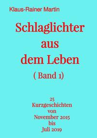 Schlaglichter aus dem Leben (Band 1)