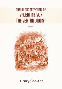 The Life and Adventures of Valentine Vox the Ventriloquist