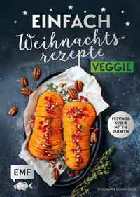 Einfach Weihnachtsrezepte – Veggie