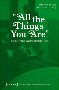 »All the Things You Are« – Die materielle Kultur populärer Musik