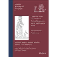 Ceremonies, Feasts and Festivities in Ancient Mesopotamia and the Mediterranean World