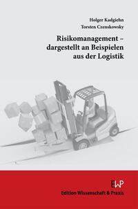 Risikomanagement – dargestellt an Beispielen aus der Logistik.