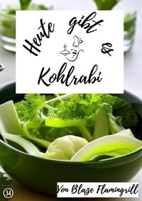 Heute gibt es / Heute gibt es - Kohlrabi