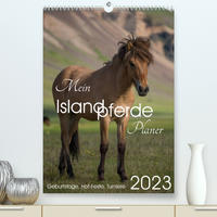 Mein ISLANDPFERDE Planer - Geburtstage, Hof-Feste, Turniere (Premium, hochwertiger DIN A2 Wandkalender 2023, Kunstdruck in Hochglanz)