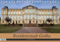 Residenzstadt Gotha in Thüringen (Tischkalender 2022 DIN A5 quer)