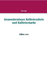 Anwenderwissen Kalibrierschein und Kalibriermarke