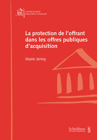 La protection de l'offrant dans les offres publiques d'acquisition - La sécurité juridique à l'épreuve de la pratique