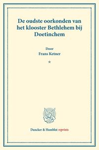 De oudste oorkonden van het klooster Bethlehem bij Doetinchem.