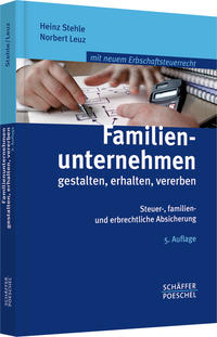 Familienunternehmen gestalten, erhalten, vererben