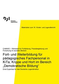 Fort- und Weiterbildung für pädagogisches Fachpersonal in KiTa, Krippe und Hort im Bereich „Demokratische Bildung“ Eine Expertise