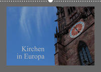 Kirchen in Europa (Wandkalender 2022 DIN A3 quer)