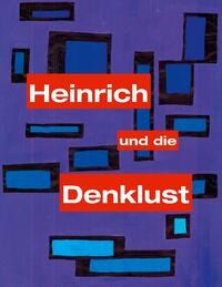 Heinrich und die Denklust